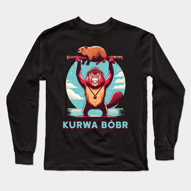 Kurwa Bobr Long Sleeve T-Shirt by Literally Me